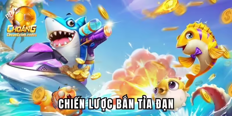 Áp dụng chiến lược bắn tỉa đạn khi chơi bắn cá Áp dụng chiến lược bắn tỉa đạn khi chơi bắn cá