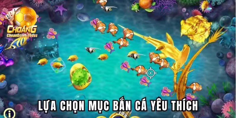 Tiến hành lựa chọn mục bắn cá bạn yêu thích Tiến hành lựa chọn mục bắn cá bạn yêu thích